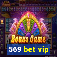 569 bet vip